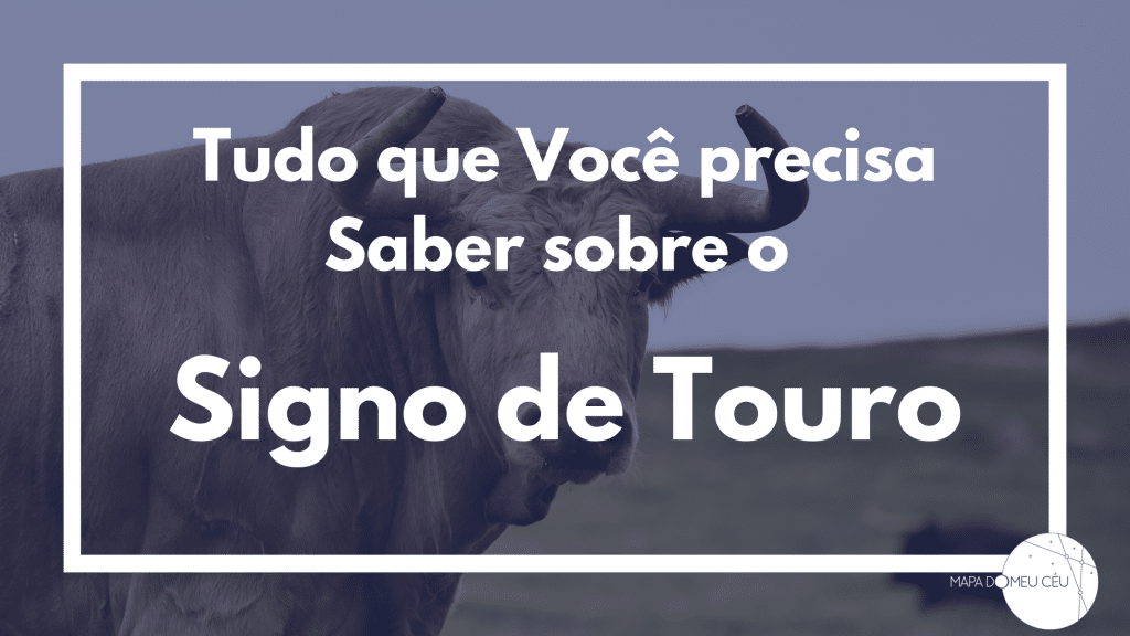 Qual é o signo que mais combina com Touro na astrologia